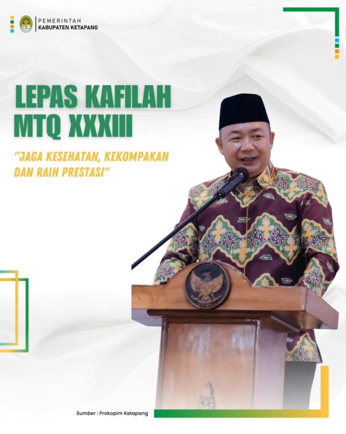 Bupati Lepas Kafilah Ketapang mengikuti MTQ XXXIII Tingkat Provinsi