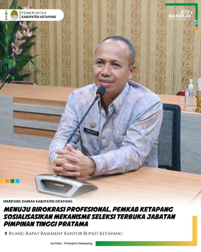 Pemkab Ketapang Gelar Sosialisasi Pelaksanaan Seleksi Terbuka Jabatan Pimpinan Tinggi Pratama
